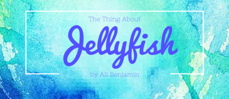 המלצה: THE THING ABOUT JELLYFISH, סולי רובינס